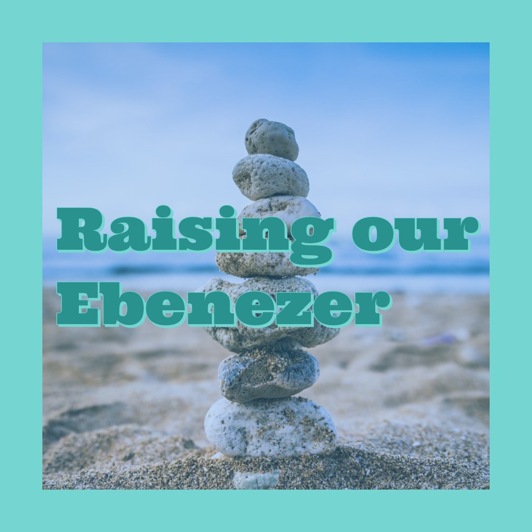 Read more about the article Raising our Ebenezer